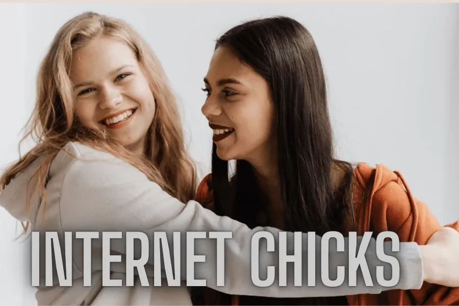 Internetchicks: Who They Are, Why They Matter Internetchicks